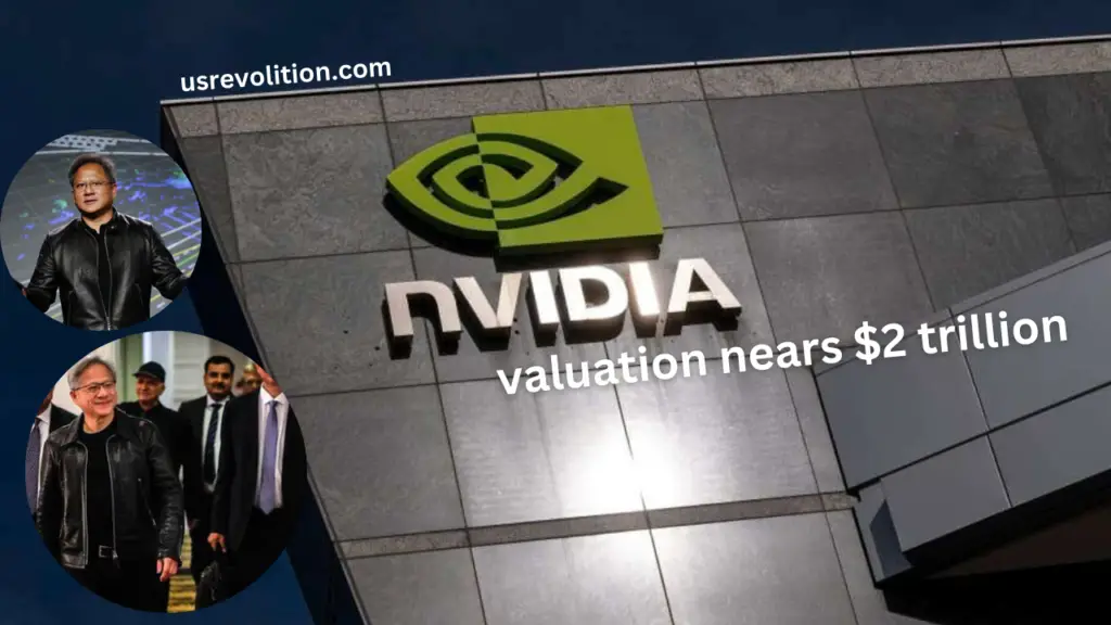 Nvidia valuation nears $2 trillion