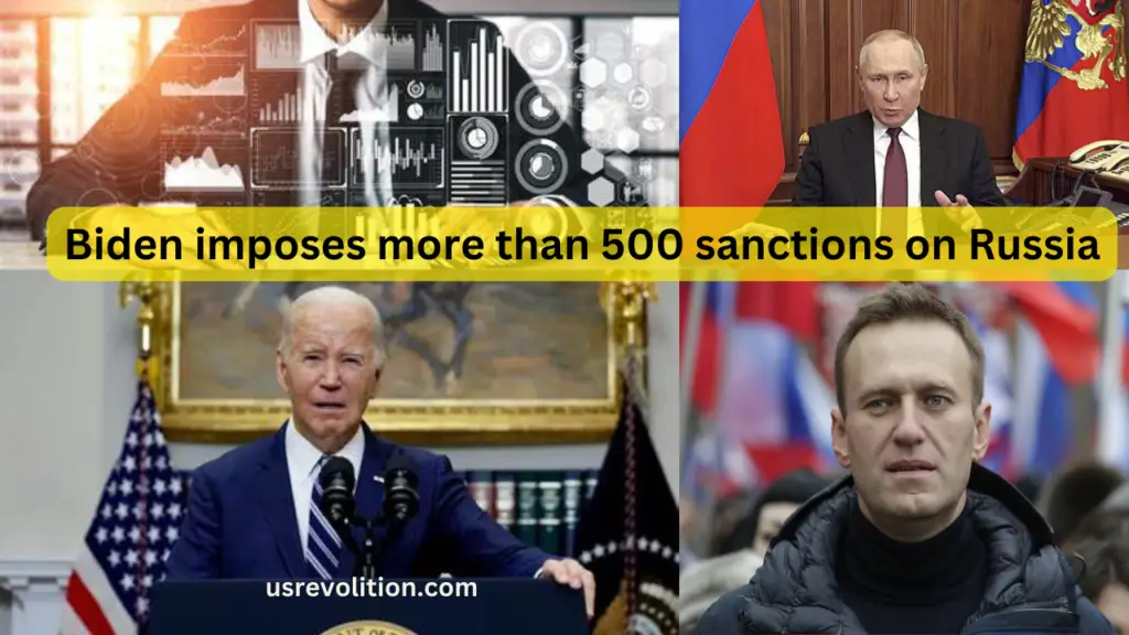 Biden imposes more than 500 sanctions on Russia