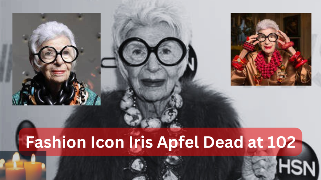 Iris Apfel Dead at 102
